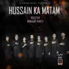 Nokhar Party - Hussain Ka Matam